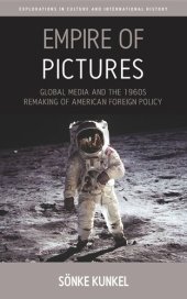 book Empire of Pictures: Global Media and the 1960s Remaking of American Foreign Policy