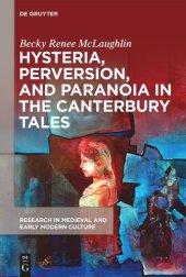 book Hysteria, Perversion, and Paranoia in “The Canterbury Tales”: “Wild” Analysis and the Symptomatic Storyteller