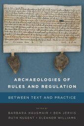 book Archaeologies of Rules and Regulation: Between Text and Practice