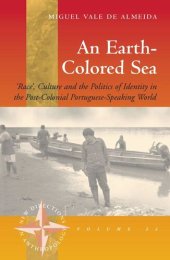 book An Earth-colored Sea: 'Race', Culture and the Politics of Identity in the Post-Colonial Portuguese-Speaking World