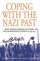 book Coping with the Nazi Past: West German Debates on Nazism and Generational Conflict, 1955-1975