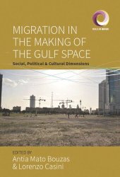 book Migration in the Making of the Gulf Space: Social, Political, and Cultural Dimensions