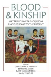 book Blood and Kinship: Matter for Metaphor from Ancient Rome to the Present