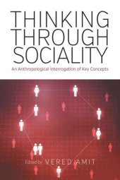 book Thinking Through Sociality: An Anthropological Interrogation of Key Concepts