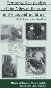 book Territorial Revisionism and the Allies of Germany in the Second World War: Goals, Expectations, Practices