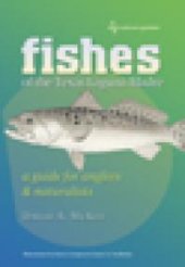 book Fishes of the Texas Laguna Madre: A Guide for Anglers and Naturalists