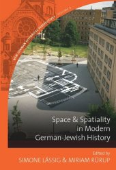 book Space and Spatiality in Modern German-Jewish History