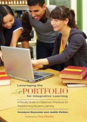 book Leveraging the EPortfolio for Integrative Learning: A Faculty Guide to Classroom Practices for Transforming Student Learning