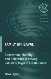 book Family Upheaval: Generation, Mobility and Relatedness among Pakistani Migrants in Denmark