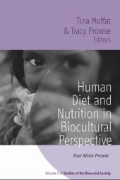 book Human Diet and Nutrition in Biocultural Perspective: Past Meets Present