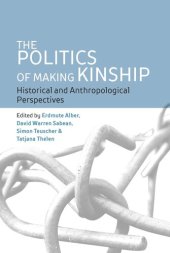 book The Politics of Making Kinship: Historical and Anthropological Perspectives