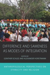 book Difference and Sameness as Modes of Integration: Anthropological Perspectives on Ethnicity and Religion