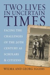 book Two Lives in Uncertain Times: Facing the Challenges of the 20th Century as Scholars and Citizens