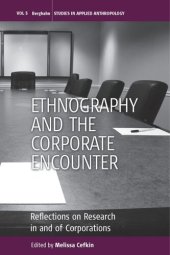 book Ethnography and the Corporate Encounter: Reflections on Research in and of Corporations