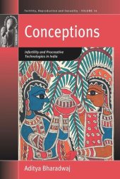 book Conceptions: Infertility and Procreative Technologies in India