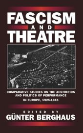 book Fascism and Theatre: Comparative Studies on the Aesthetics and Politics of Performance in Europe, 1925-1945