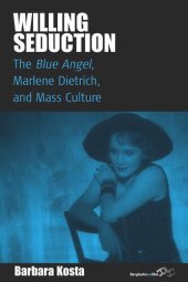 book Willing Seduction: The Blue Angel, Marlene Dietrich, and Mass Culture