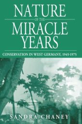 book Nature of the Miracle Years: Conservation in West Germany, 1945-1975