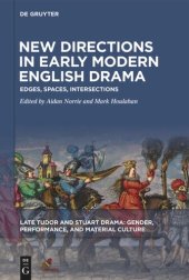 book New Directions in Early Modern English Drama: Edges, Spaces, Intersections