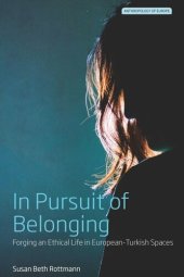 book In Pursuit of Belonging: Forging an Ethical Life in European-Turkish Spaces