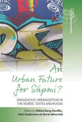 book An Urban Future for Sápmi?: Indigenous Urbanization in the Nordic States and Russia