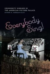 book Everybody Sing!: Community Singing in the American Picture Palace