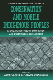 book Conservation and Mobile Indigenous Peoples: Displacement, Forced Settlement and Sustainable Development