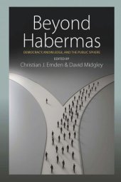 book Beyond Habermas: Democracy, Knowledge, and the Public Sphere