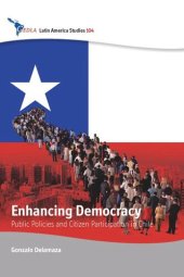 book Enhancing Democracy: Public Policies and Citizen Participation in Chile