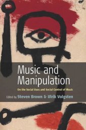 book Music and Manipulation: On the Social Uses and Social Control of Music