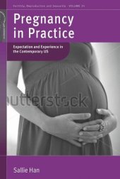 book Pregnancy in Practice: Expectation and Experience in the Contemporary US