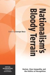 book Nationalism's Bloody Terrain: Racism, Class Inequality, and the Politics of Recognition