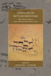 book Genocide on Settler Frontiers: When Hunter-Gatherers and Commercial Stock Farmers Clash