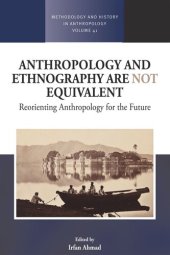 book Anthropology and Ethnography are Not Equivalent: Reorienting Anthropology for the Future