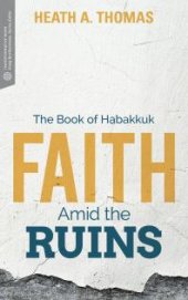 book Faith Amid the Ruins: The Book of Habakkuk