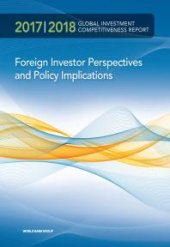 book Global Investment Competitiveness Report 2017/2018: Foreign Investor Perspectives and Policy Implications