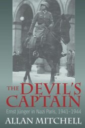 book The Devil's Captain: Ernst Jünger in Nazi Paris, 1941-1944