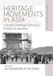 book Heritage Movements in Asia: Cultural Heritage Activism, Politics, and Identity