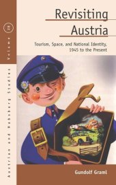 book Revisiting Austria: Tourism, Space, and National Identity, 1945 to the Present