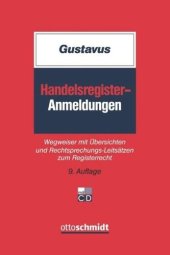 book Handelsregister-Anmeldungen: Wegweiser mit Übersichten und Rechtsprechungs-Leitsätzen zum Registerrecht