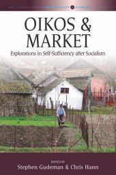 book Oikos and Market: Explorations in Self-Sufficiency after Socialism