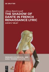 book The Shadow of Dante in French Renaissance Lyric: Scève’s “Délie”