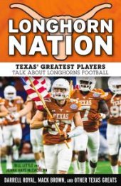 book Longhorn Nation: Texas' Greatest Players Talk About Longhorns Football