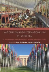 book Nationalism and Internationalism Intertwined: A European History of Concepts Beyond the Nation State