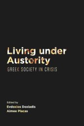 book Living Under Austerity: Greek Society in Crisis