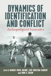 book Dynamics of Identification and Conflict: Anthropological Encounters