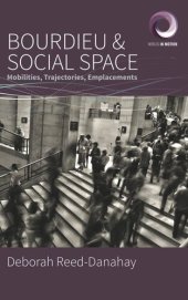 book Bourdieu and Social Space: Mobilities, Trajectories, Emplacements