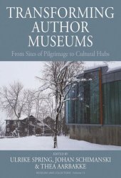 book Transforming Author Museums: From Sites of Pilgrimage to Cultural Hubs