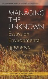 book Managing the Unknown: Essays on Environmental Ignorance