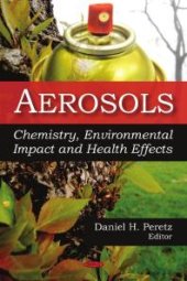 book Aerosols: Chemistry, Environmental Impacts and Health Effects: Chemistry, Environmental Impact and Health Effects